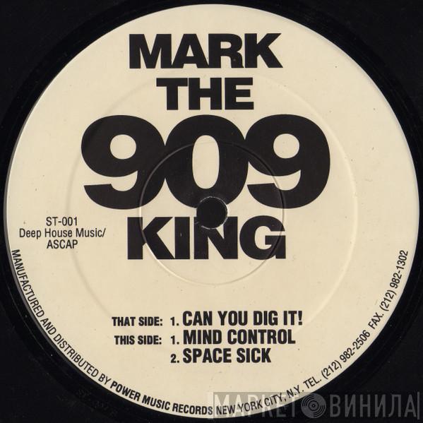 Mark The 909 King - Can You Dig It!