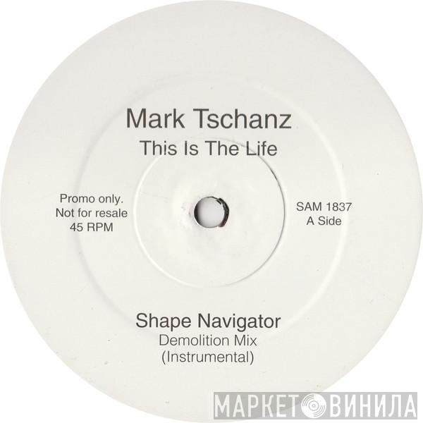 Mark Tschanz - This Is The Life