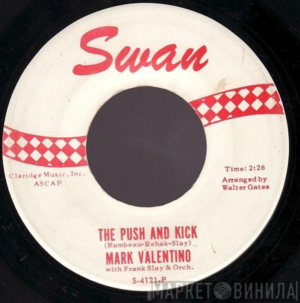 Mark Valentino, Frank Slay And His Orchestra - The Push And Kick / Walking Alone