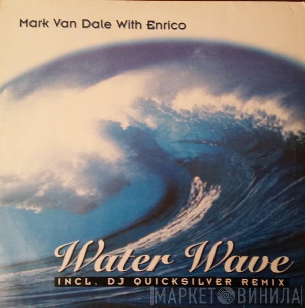 Mark Van Dale With Enrico - Water Wave