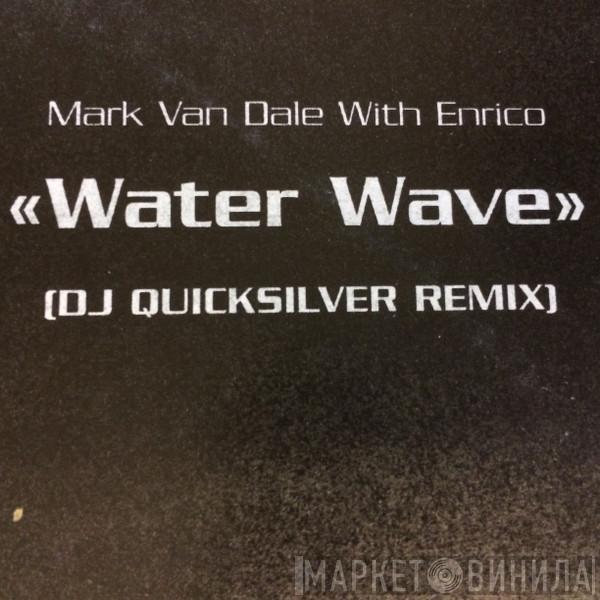Mark Van Dale With Enrico - Water Wave