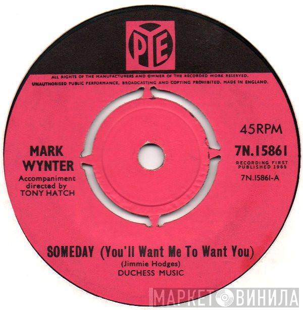 Mark Wynter - Someday (You'll Want Me To Want You)