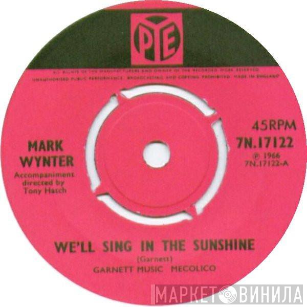 Mark Wynter - We'll Sing In The Sunshine