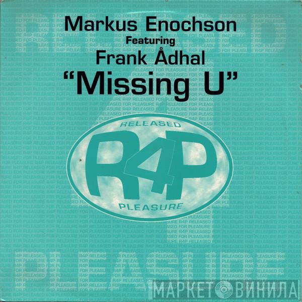Markus Enochson, Frank Ådahl - Missing U