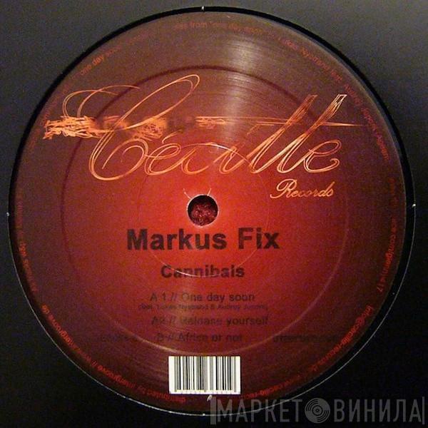 Markus Fix - Cannibals