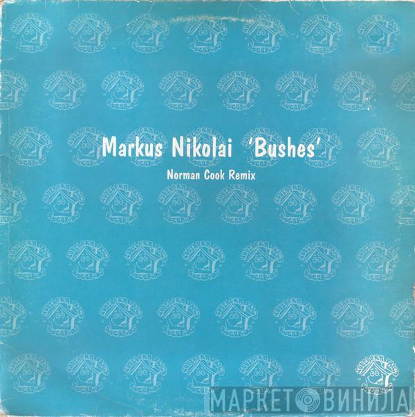 Markus Nikolai - Bushes