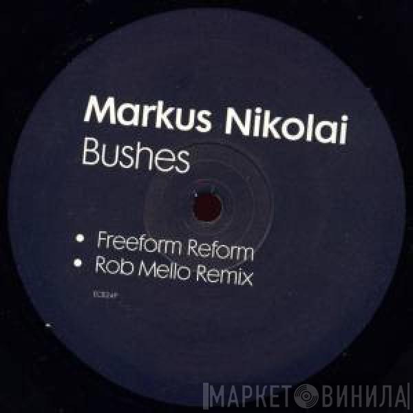 Markus Nikolai - Bushes