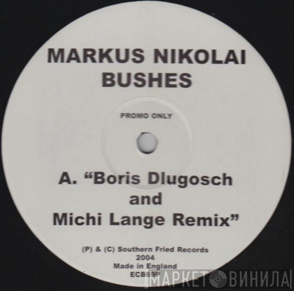 Markus Nikolai - Bushes