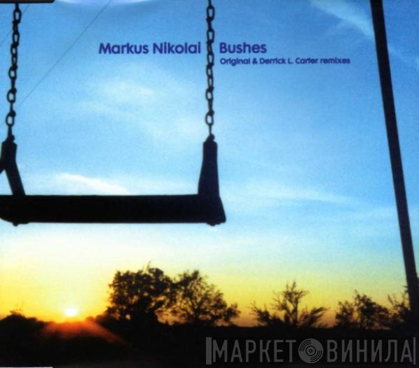  Markus Nikolai  - Bushes