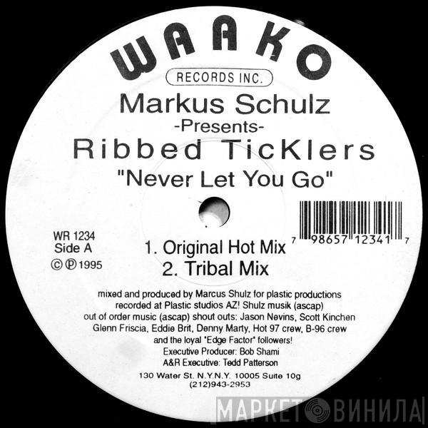 Markus Schulz, Ribbed Ticklers - Never Let You Go / The Bong