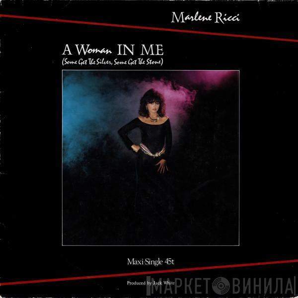  Marlene Ricci  - A Woman In Me (Some Get The Silver, Some Get The Stone)