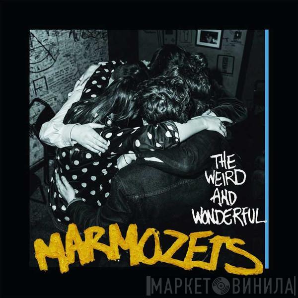 Marmozets - The Weird And Wonderful Marmozets