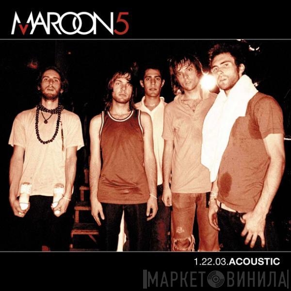 Maroon 5 - 1.22.03. Acoustic