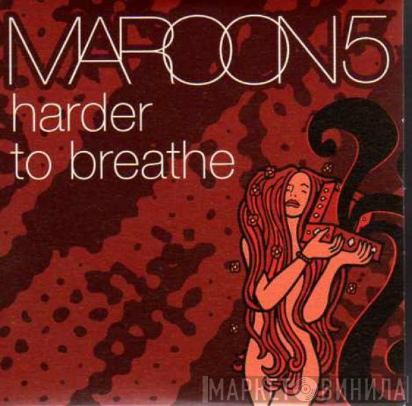 Maroon 5 - Harder To Breathe