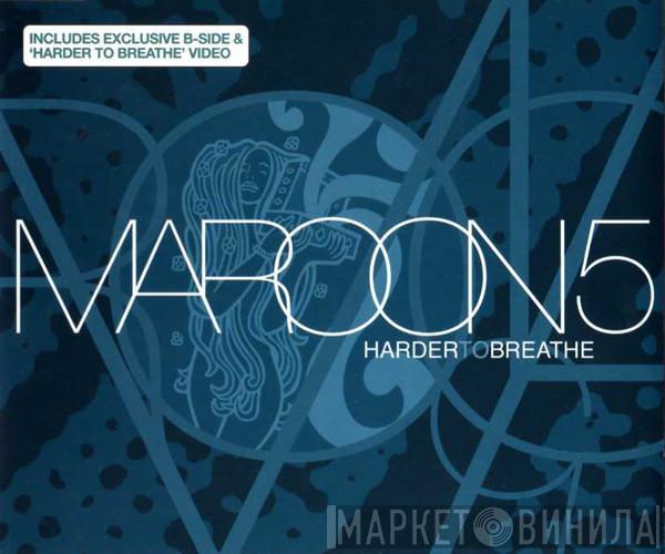 Maroon 5 - Harder To Breathe