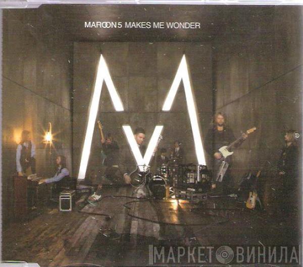 Maroon 5 - Makes Me Wonder