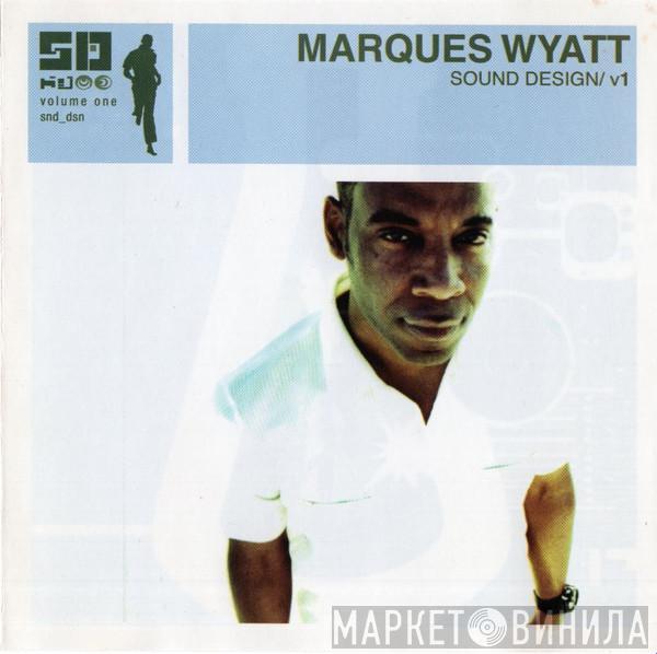 Marques Wyatt - Sound Design /  V1