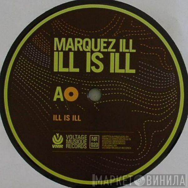 Marquez Ill - Ill Is Ill