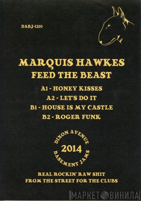 Marquis Hawkes - Feed The Beast