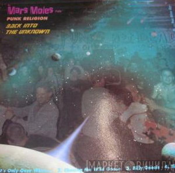 Mars Moles - Invite Punk Religion Back Into The Unknown