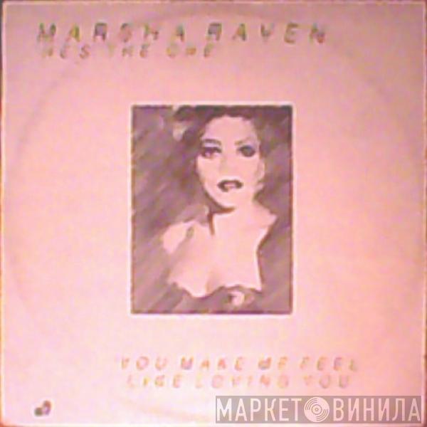 Marsha Raven - He's The One / You Make Me Feel Like Loving You