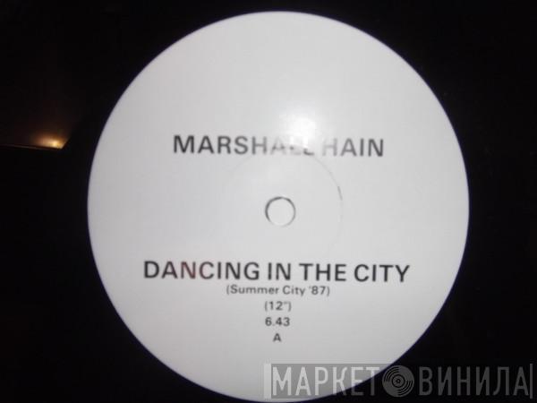 Marshall Hain - Dancing In The City (Summer City '87)