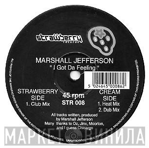 Marshall Jefferson - I Got Da Feeling