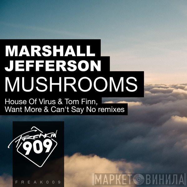  Marshall Jefferson  - Mushrooms (Remixes)