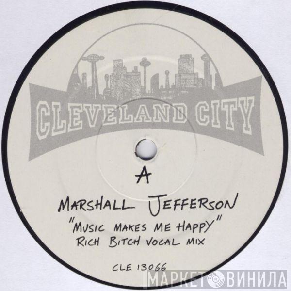 Marshall Jefferson - Music Makes Me Happy