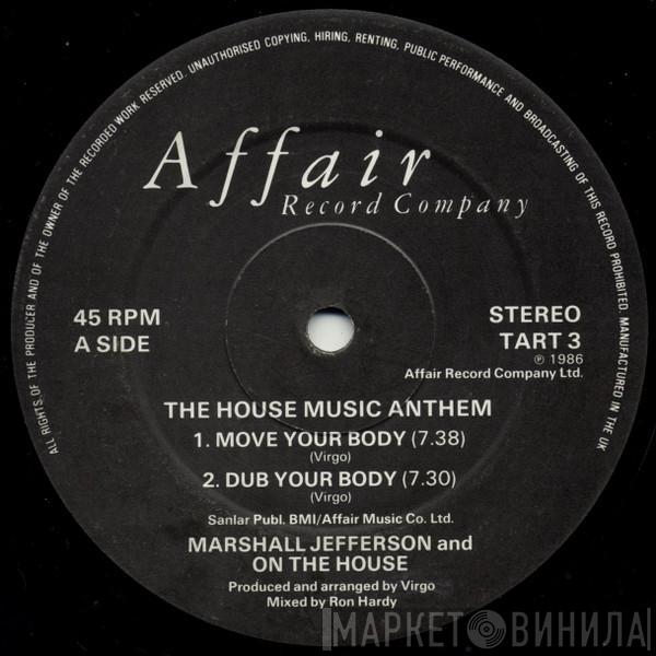 Marshall Jefferson, On The House - The House Music Anthem
