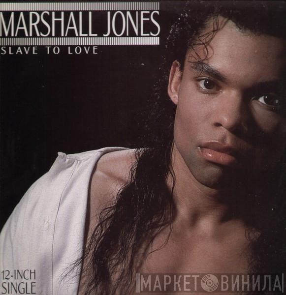 Marshall Jones  - Slave To Love
