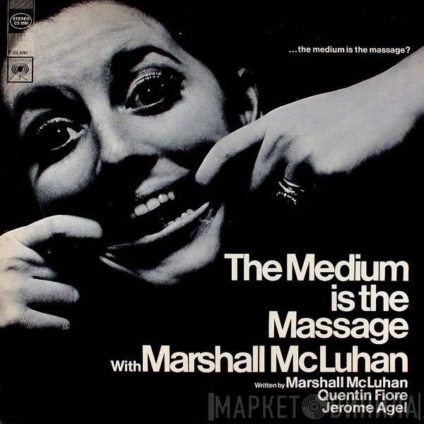  Marshall McLuhan  - The Medium Is The Massage: With Marshall McLuhan