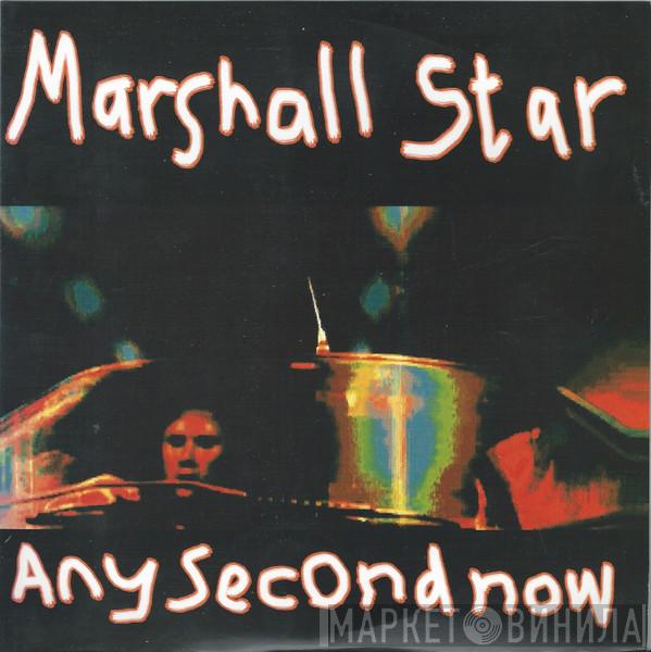 Marshall Star - Any Second Now / Dream On