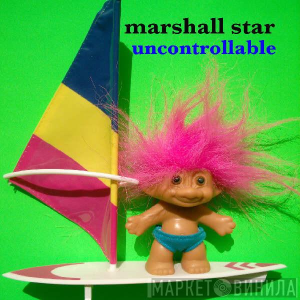Marshall Star - Uncontrollable