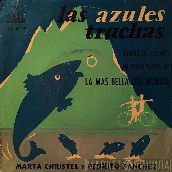 Marta Christel, Pedrito Sanchez - Las Azules Truchas