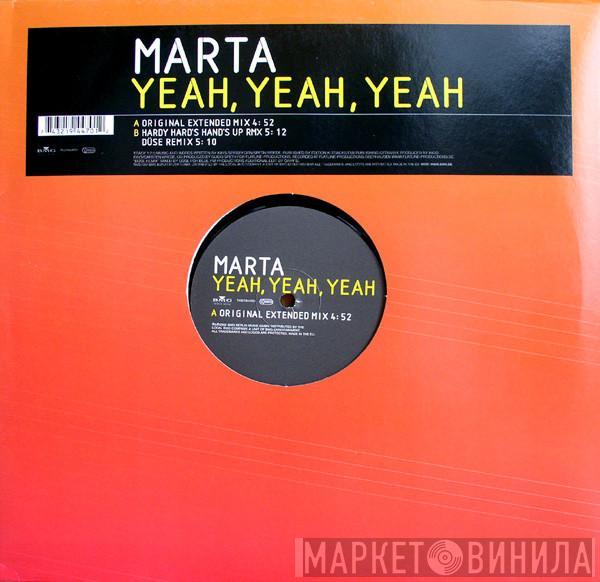 Marta  - Yeah, Yeah, Yeah