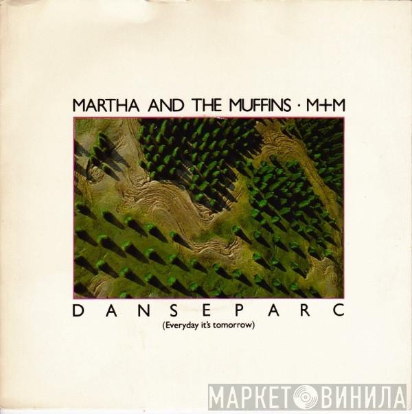 Martha And The Muffins, M + M - Danseparc (Everyday It's Tomorrow)