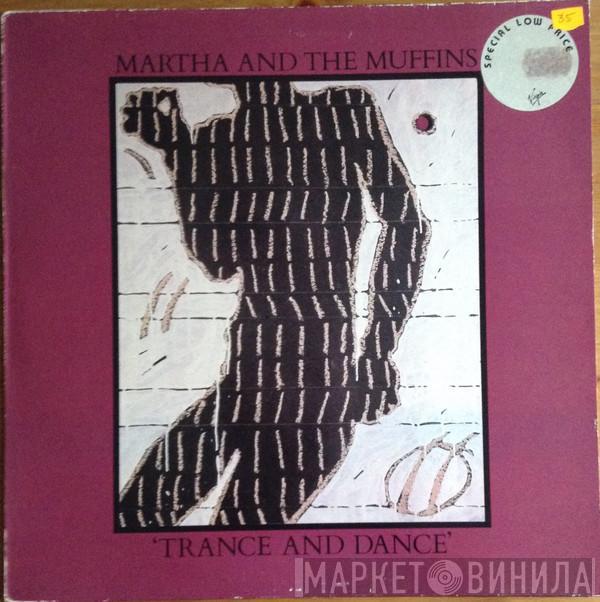 Martha And The Muffins - Trance And Dance