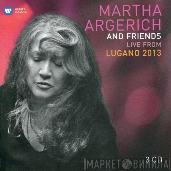 Martha Argerich And Friends - Live From Lugano 2013