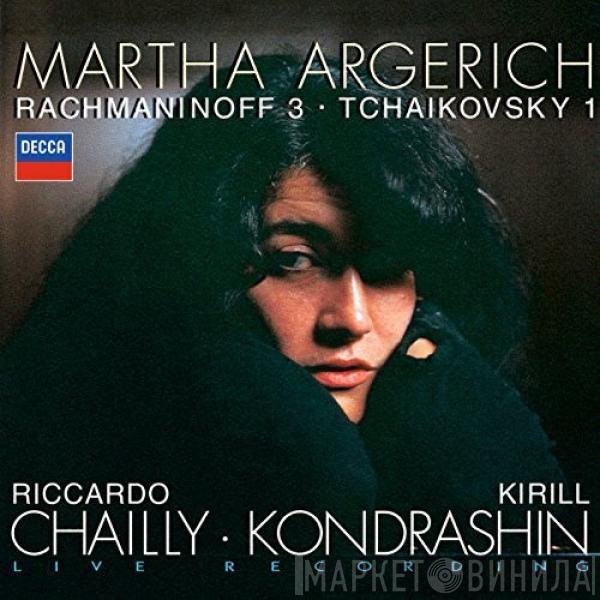 Martha Argerich, Riccardo Chailly, Kiril Kondrashin - Rachmaninoff 3 • Tchaikovsky 1