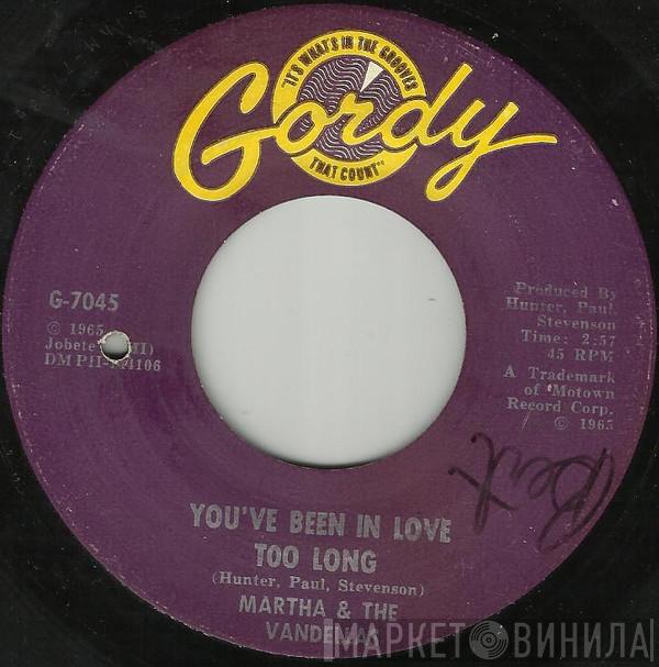  Martha Reeves & The Vandellas  - You've Been In Love Too Long / Love (Makes Me Do Foolish Things)