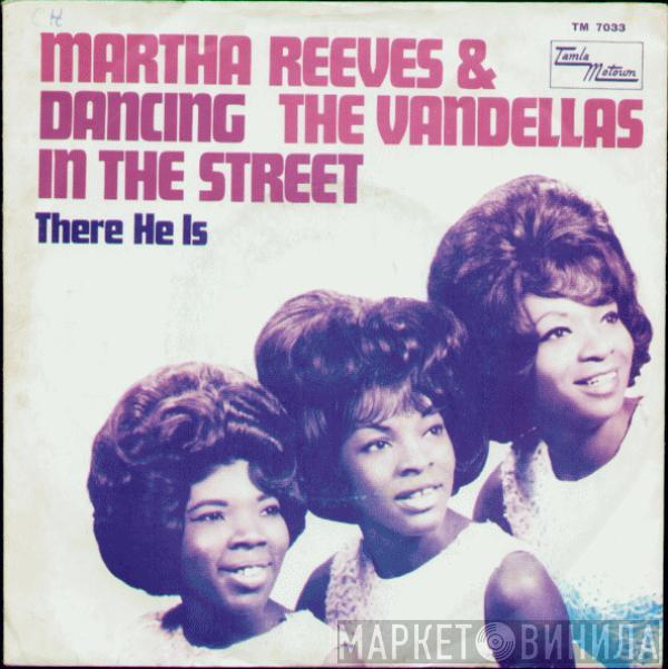 Martha Reeves & The Vandellas - Dancing In The Street / There He Is