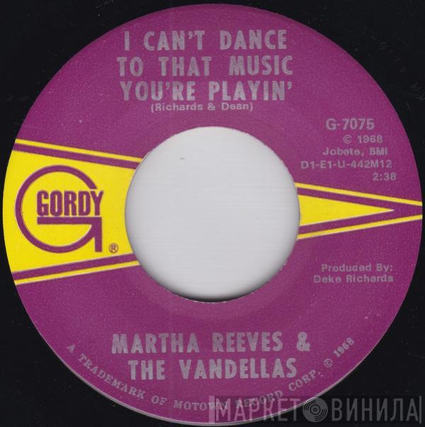 Martha Reeves & The Vandellas - I Can't Dance To That Music You're Playin' / I Tried