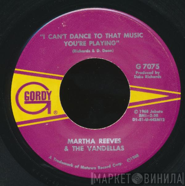 Martha Reeves & The Vandellas - I Can't Dance To That Music You're Playing / I Tried