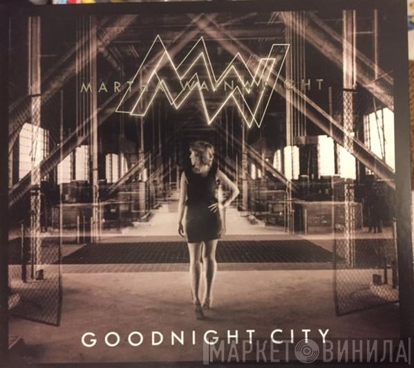  Martha Wainwright  - Goodnight City