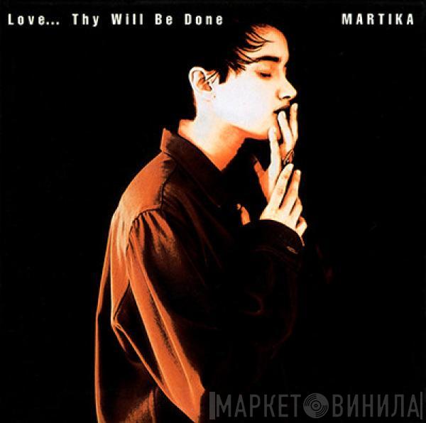 Martika - Love...Thy Will Be Done