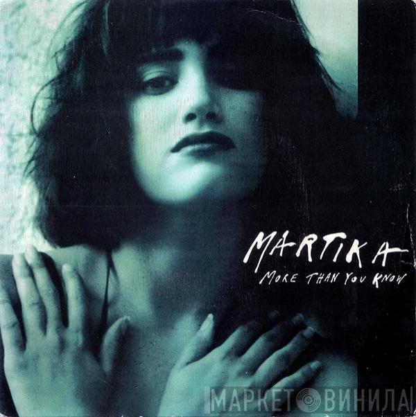  Martika  - More Than You Know