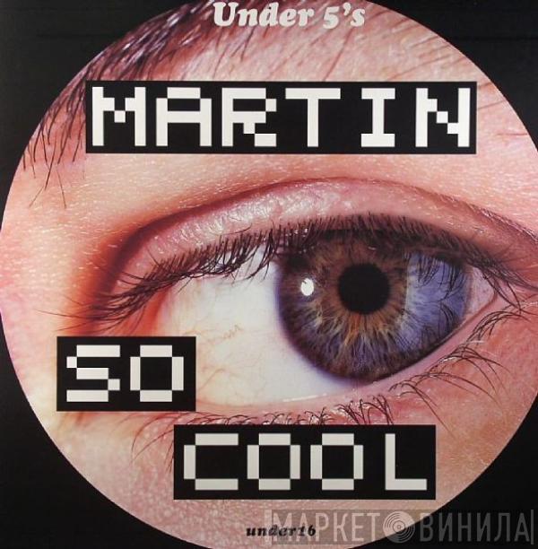 Martin  - So Cool / Shut The Fuck Up