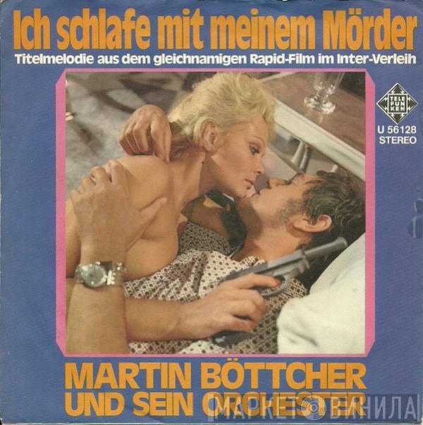 Martin Böttcher & Sein Orchester - Ich Schlafe Mit Meinem Mörder / Fiesta In Banana-City