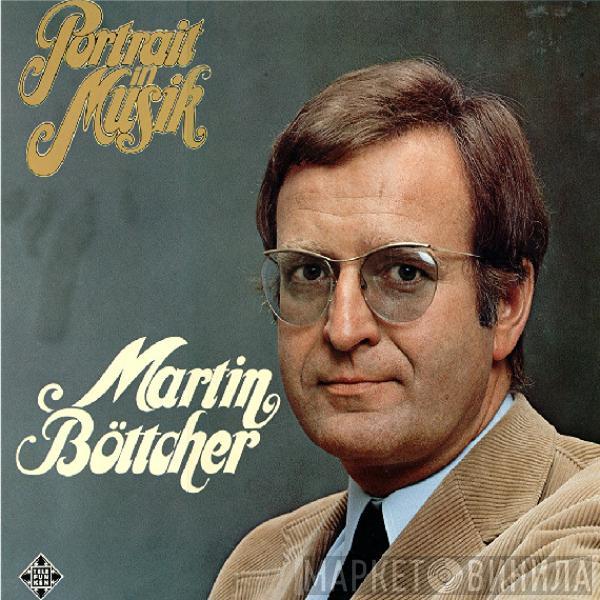 Martin Böttcher - Portrait In Musik